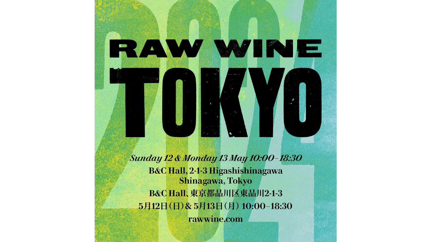 RAW WINE fair in Tokyo : 12 May & 13 May RAW WINE fair in Tokyo : 12 May & 13 May